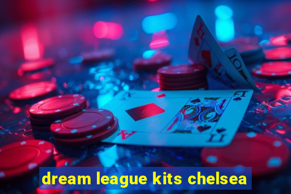 dream league kits chelsea